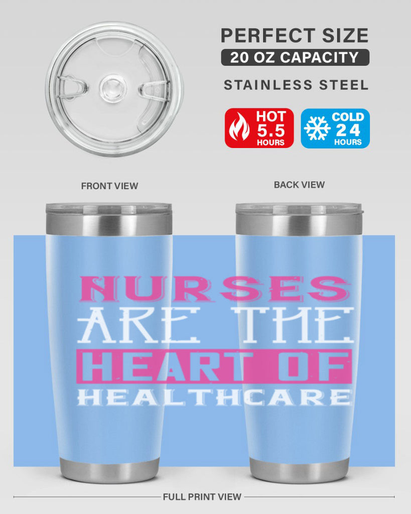 Nurses are the heart of healthcare Style 411#- nurse- tumbler
