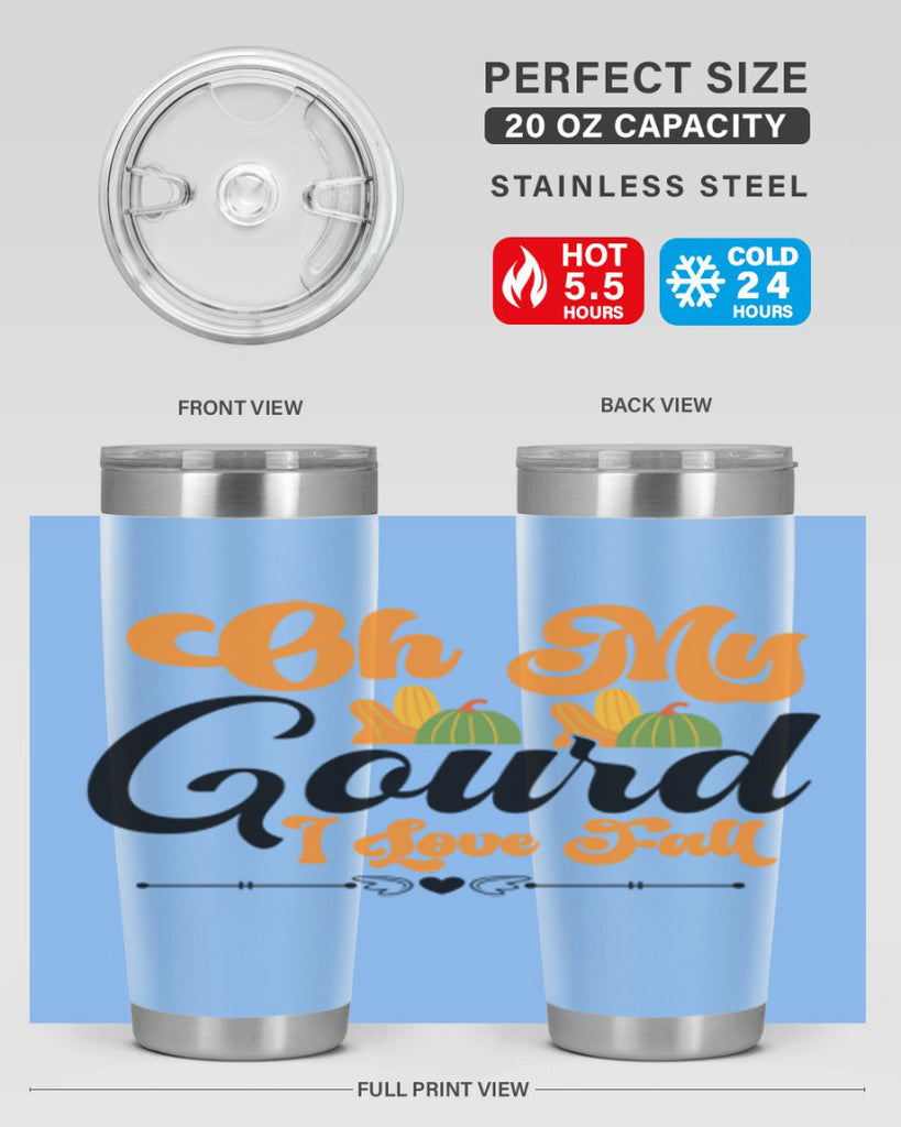 Oh My Gourd I Love Fall 457#- fall- Tumbler