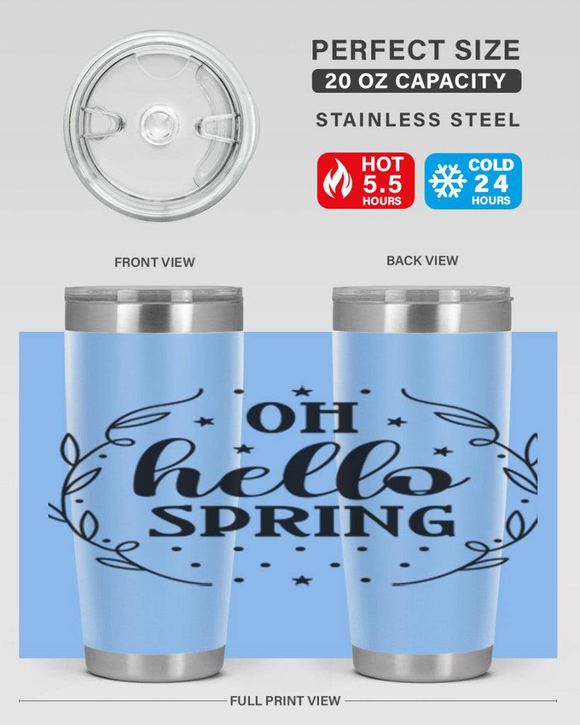 Oh hello spring  381#- spring- Tumbler