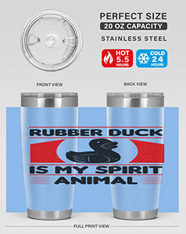 Rubber duck is my spirit animal Style 19#- duck- Tumbler