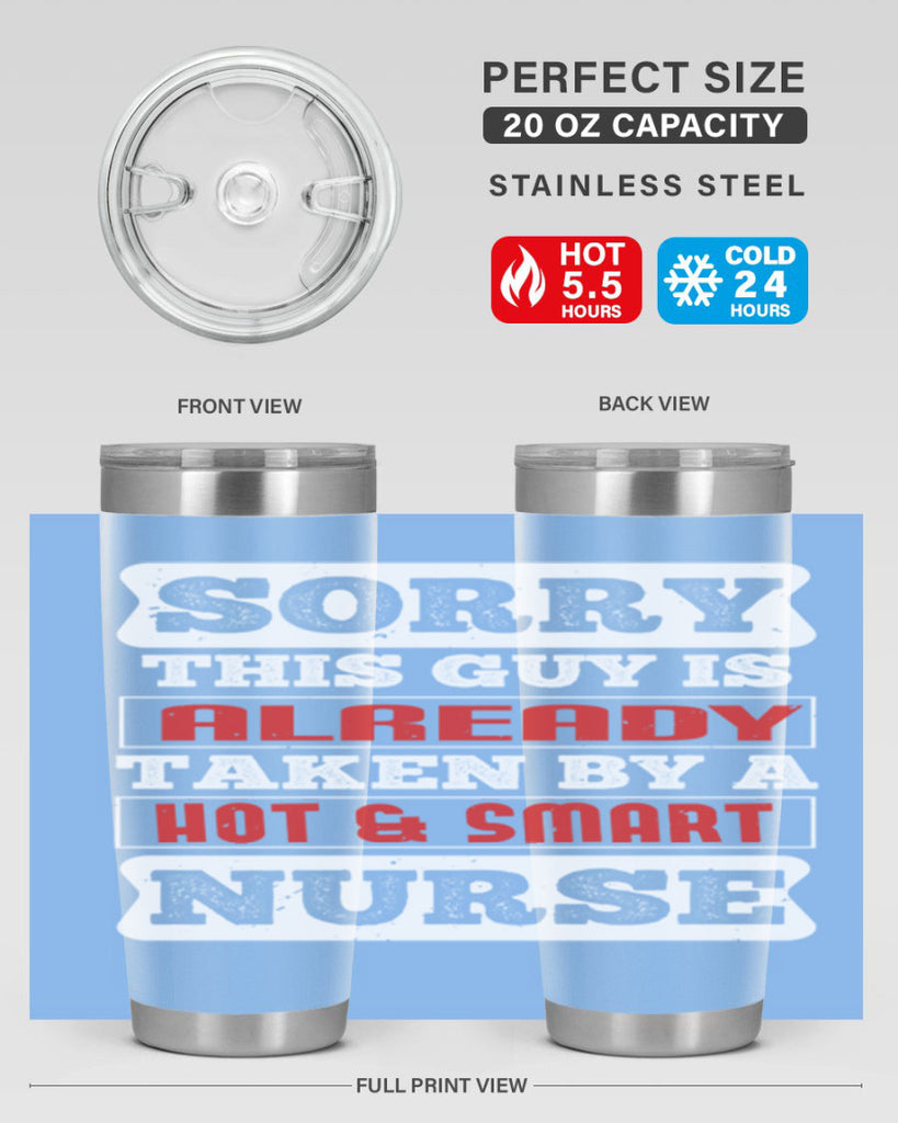 SORRY THIS GUY IS ALREADY TAKEN BY A HOT SMART NURSE Style 246#- nurse- tumbler