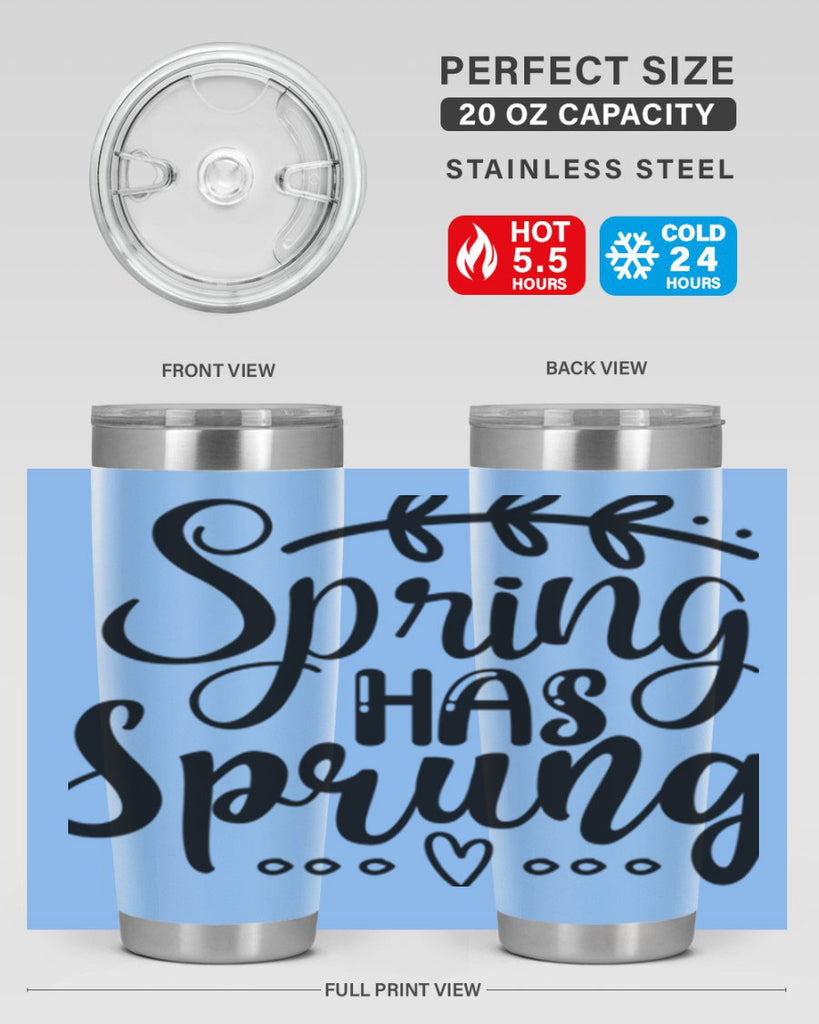SPRING HAS SPRUNG  493#- spring- Tumbler