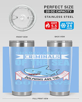 Sharks are the criminals of the sea Dolphins are the outlaws Style 32#- shark  fish- Tumbler