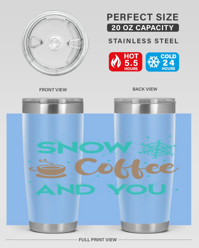 Snow Coffee and You Graphics 370#- winter- Tumbler