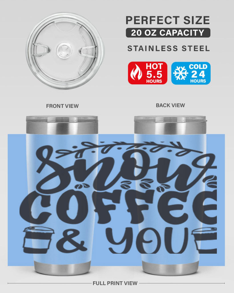 Snow coffee you 371#- winter- Tumbler