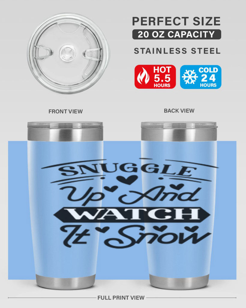 Snuggle Up And Watch It Snow 379#- winter- Tumbler