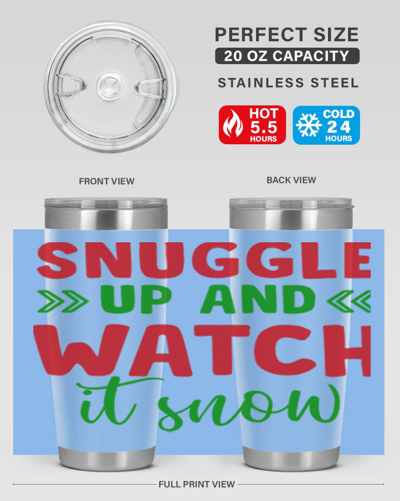 Snuggle Up and Watch It Snow 380#- winter- Tumbler