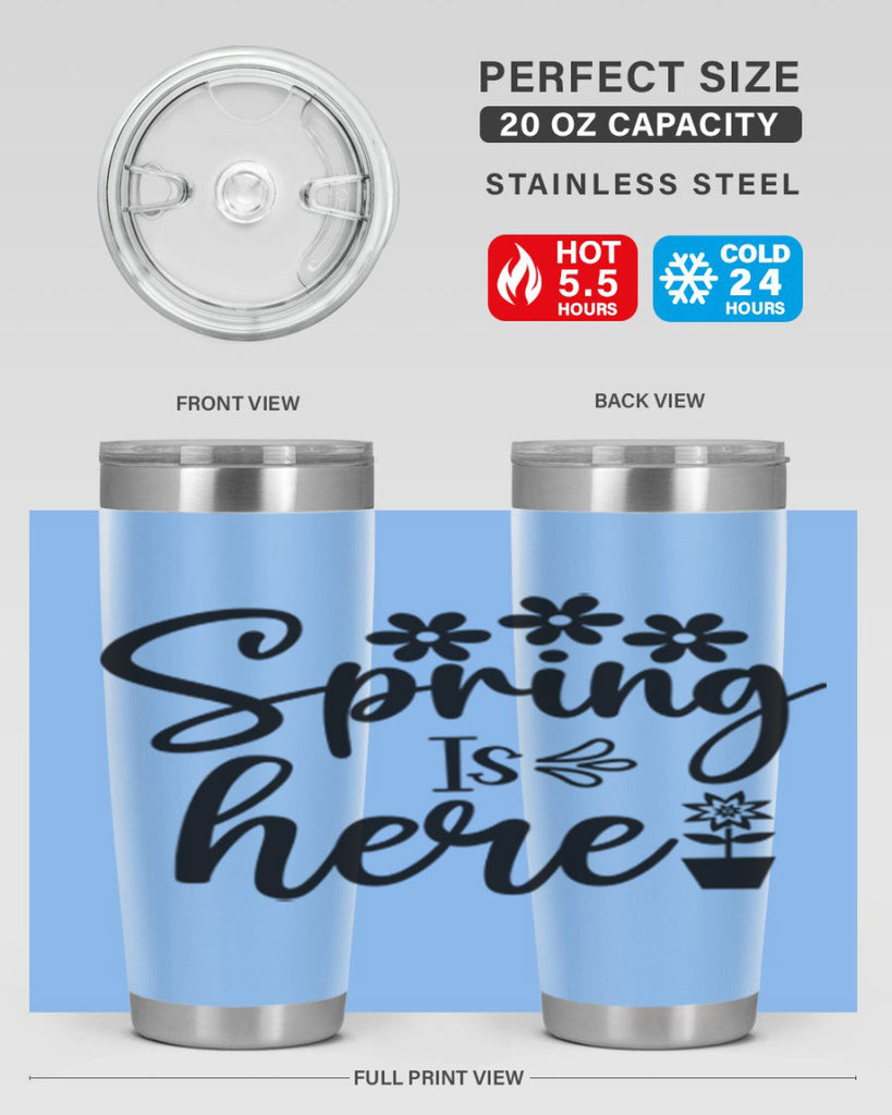 Spring Is Here 446#- spring- Tumbler