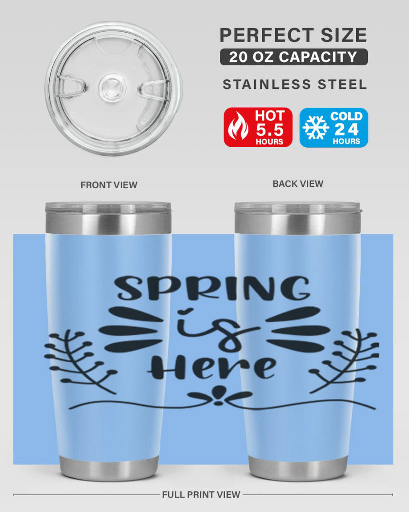 Spring is Here 445#- spring- Tumbler