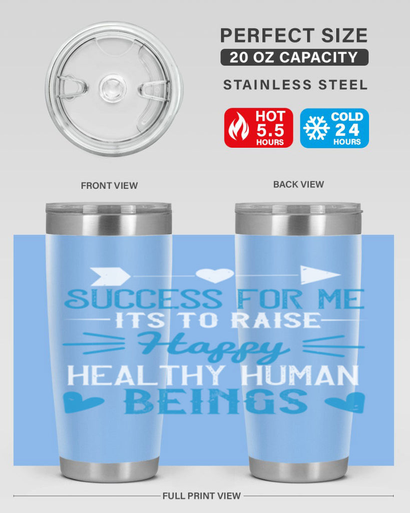 Success for me its to raise happy healthy human beings Style 18#- baby- Tumbler