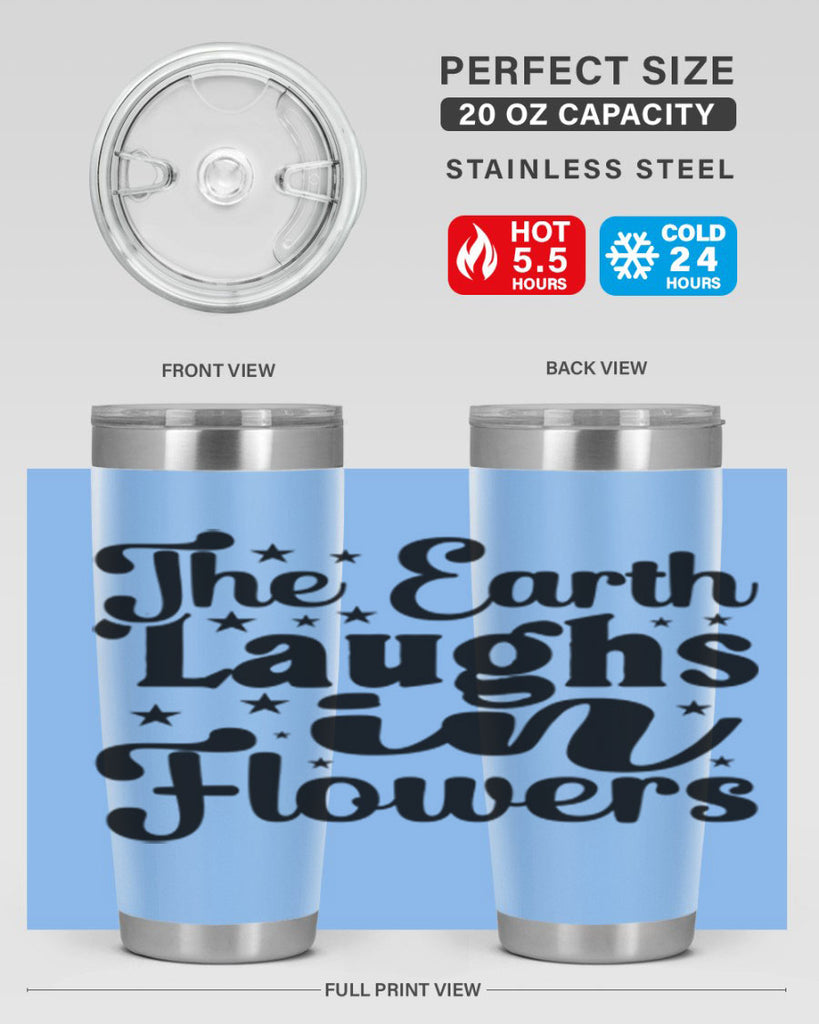 The Earth Laughs In Flowers 537#- spring- Tumbler