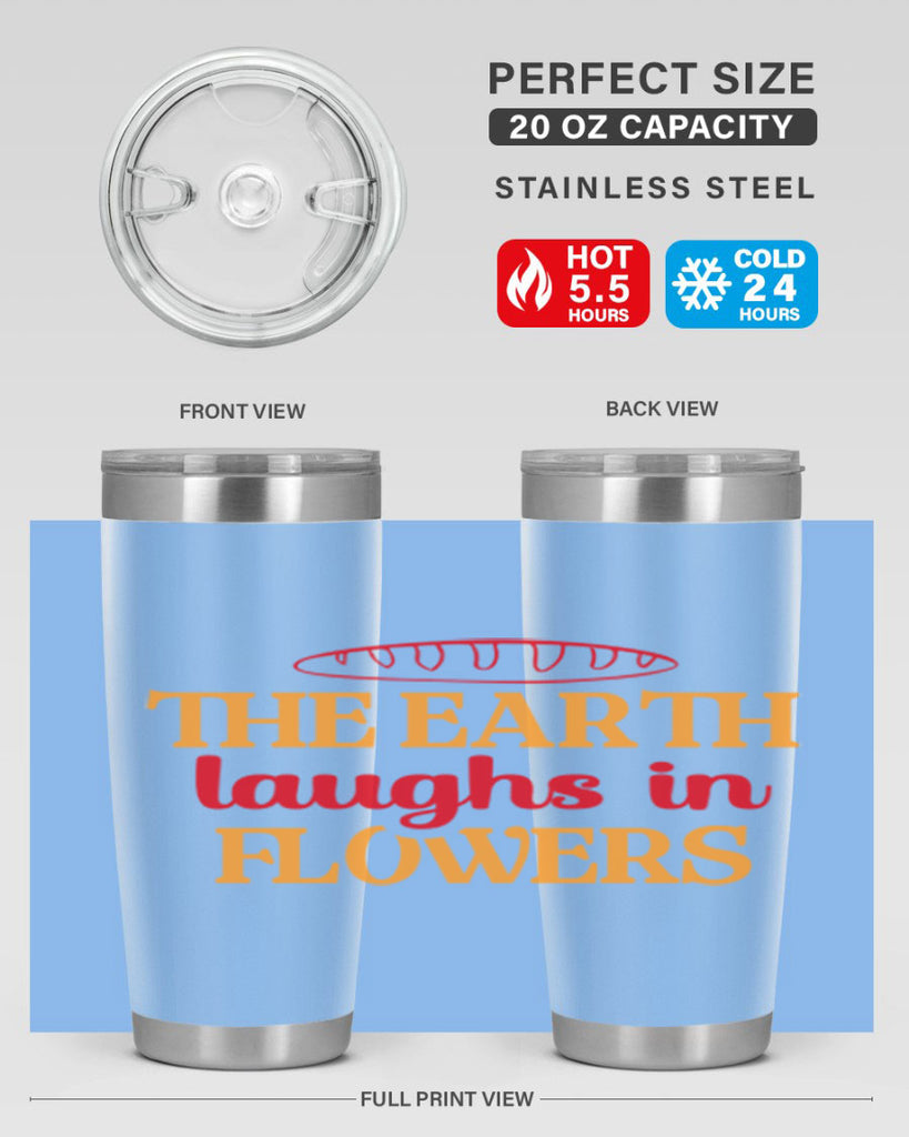 The earth laughs in flowers 540#- spring- Tumbler