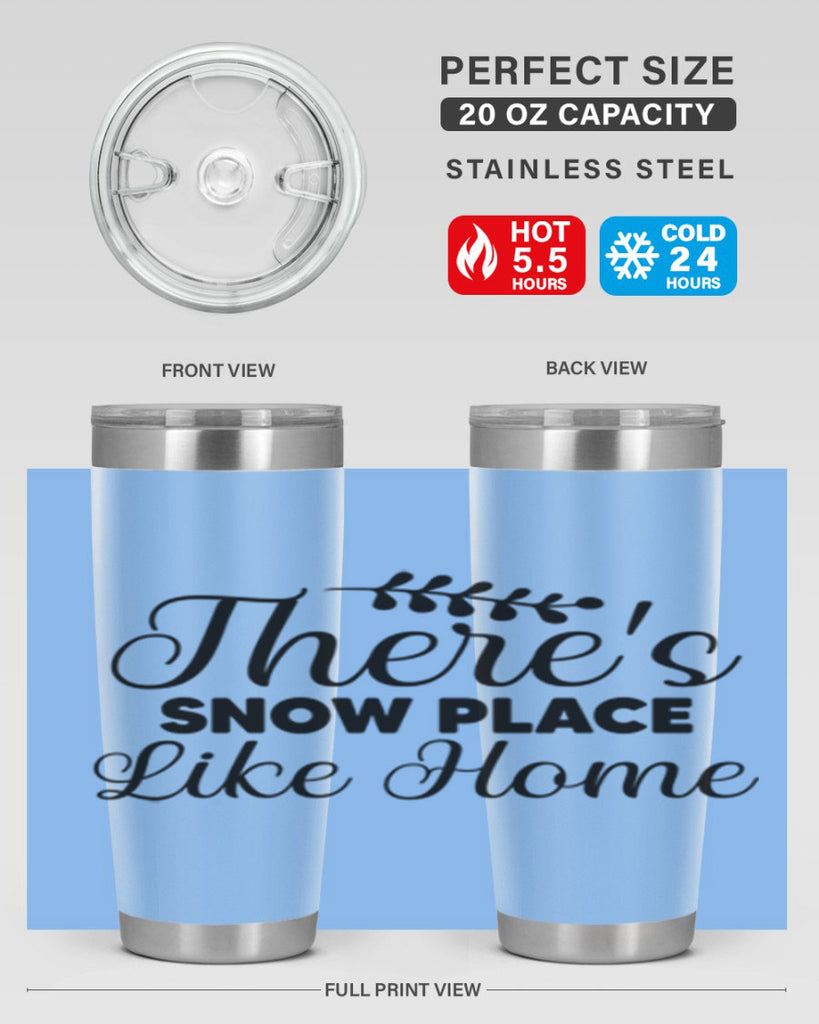 Theres Snow Place Like Home 405#- winter- Tumbler