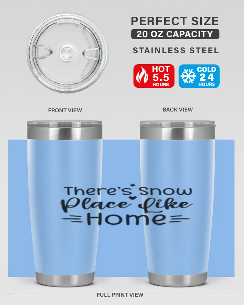 Theres Snow Place Like Home 406#- winter- Tumbler