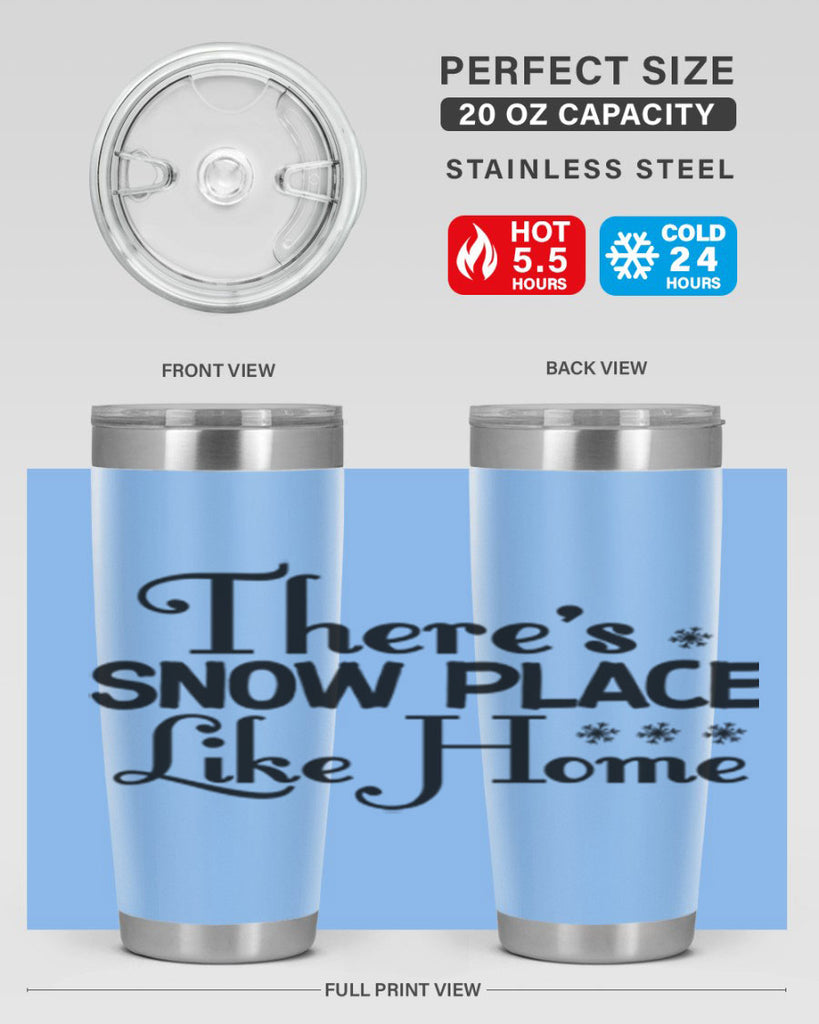 Theres Snow Place Like Home 408#- winter- Tumbler