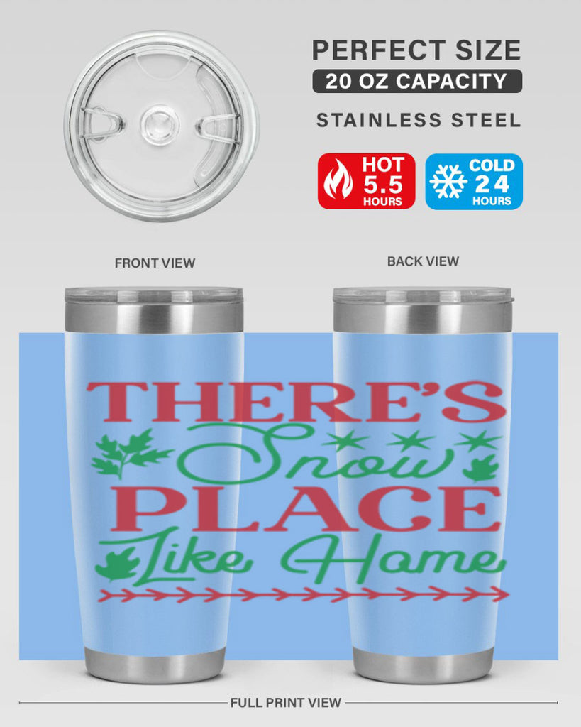 Theres Snow Place Like Home 412#- winter- Tumbler