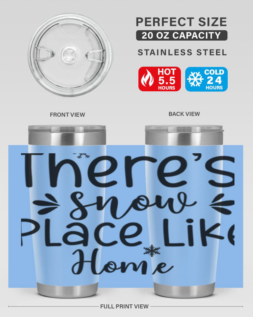Theres Snow Place Like Home410#- winter- Tumbler