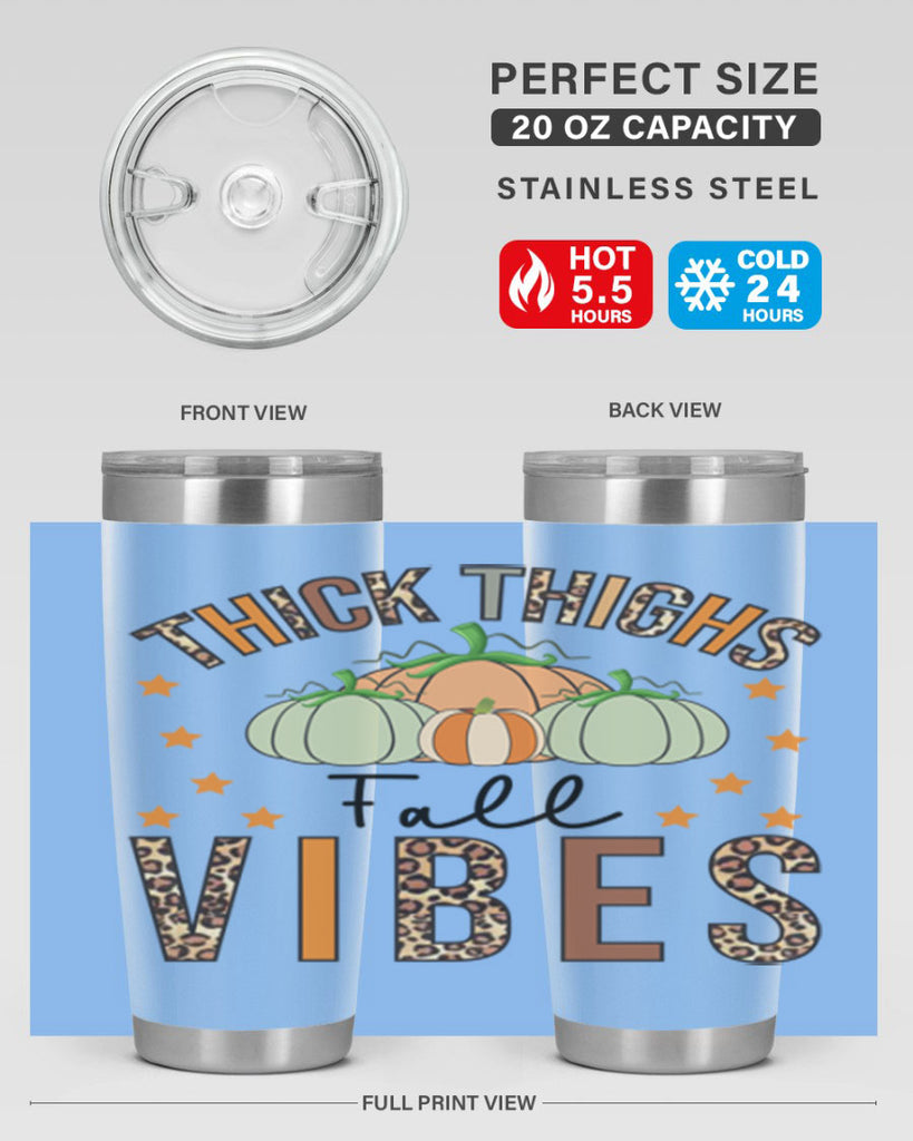 Thick Thighs Fall vibes 614#- fall- Tumbler