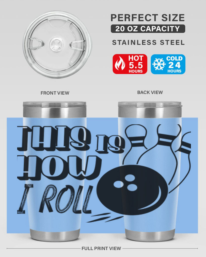 This is how I roll 141#- bowlig- Tumbler