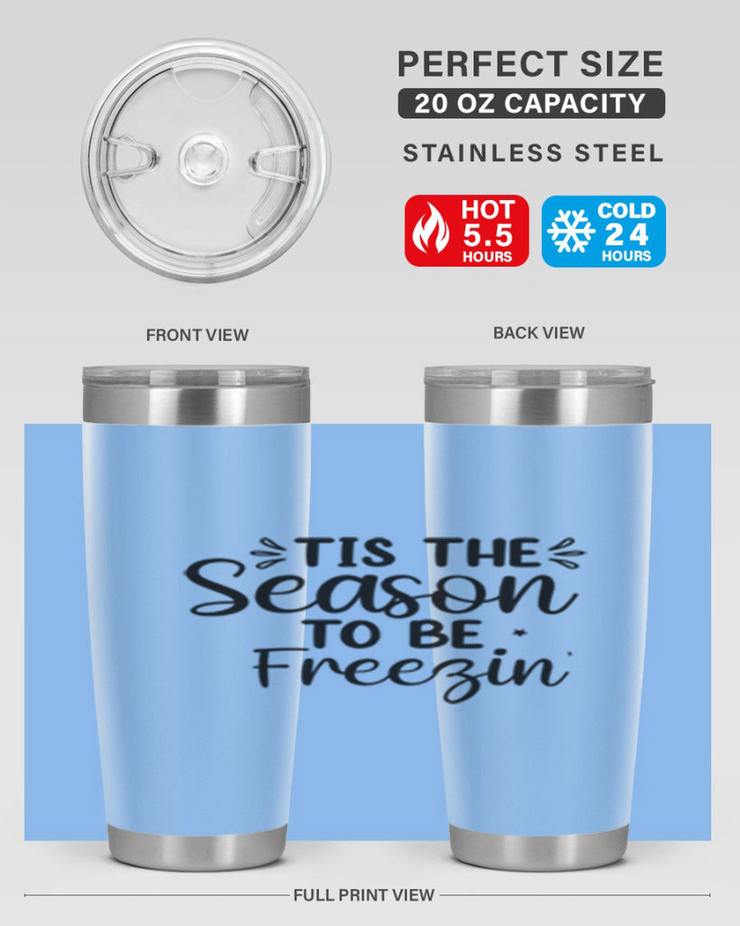 Tis The Season To Be Freezin 416#- winter- Tumbler