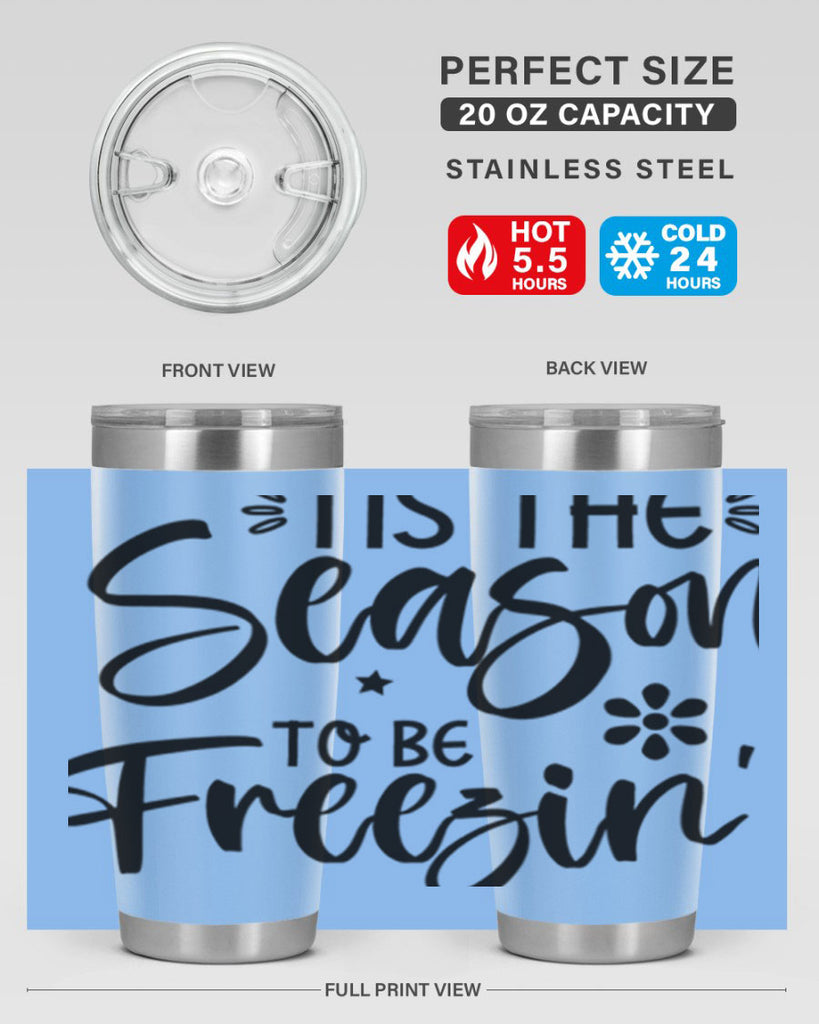 Tis The Season To Be Freezin417#- winter- Tumbler