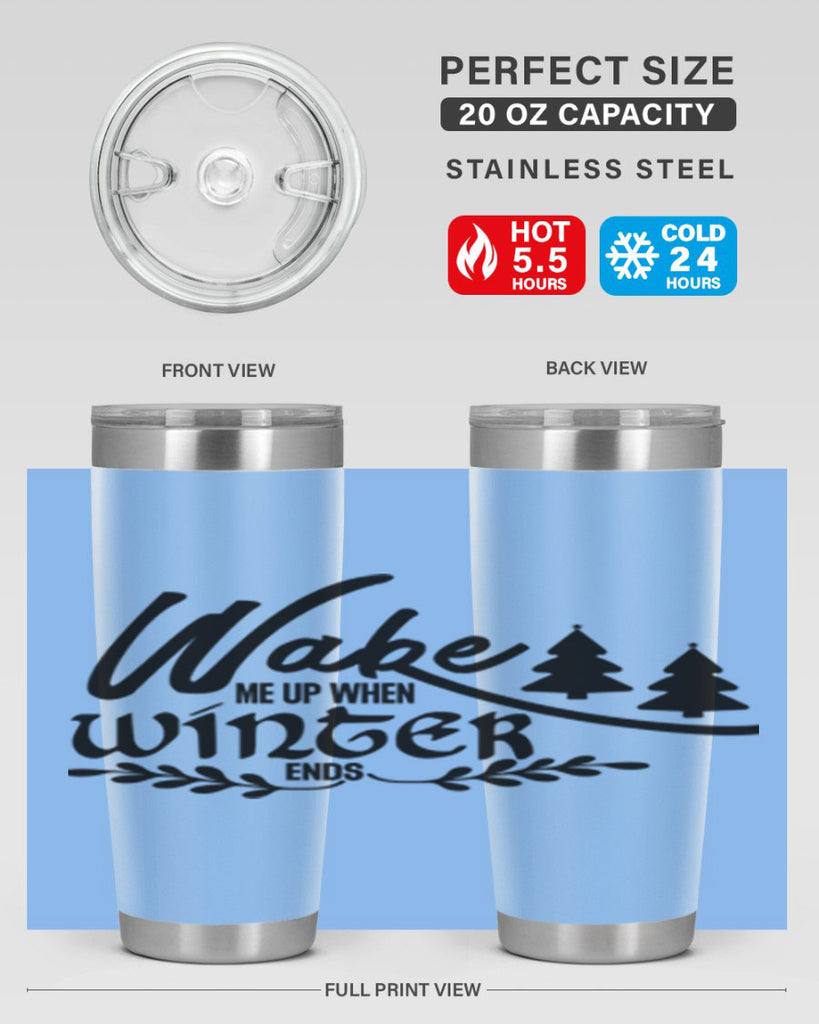 Wake Me Up When Winter Ends 428#- winter- Tumbler