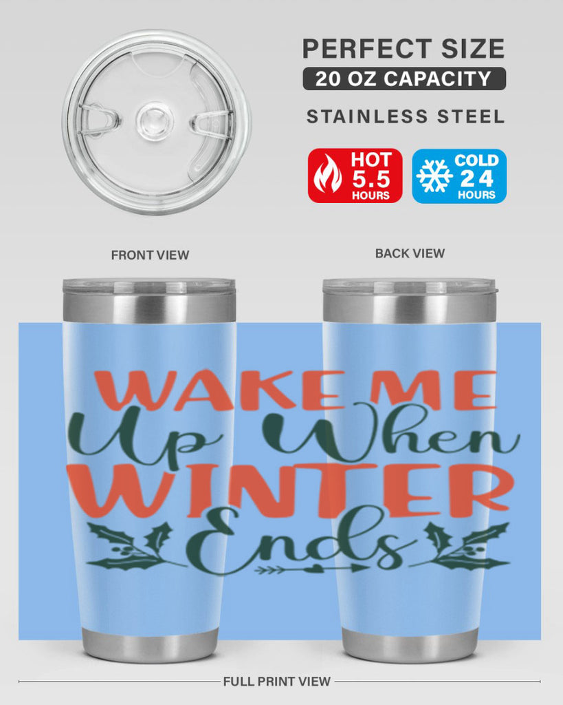 Wake Me Up When Winter Ends 429#- winter- Tumbler