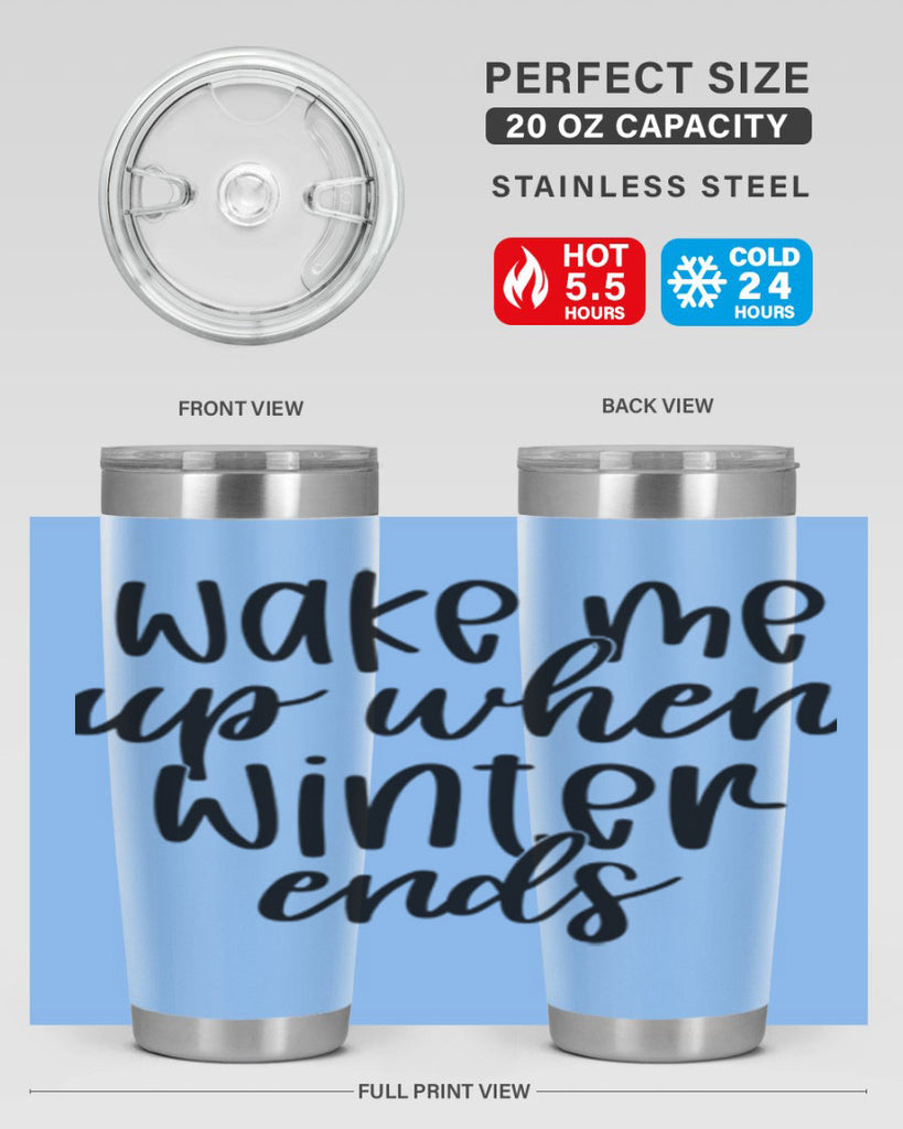 Wake Me Up When Winter Ends430#- winter- Tumbler