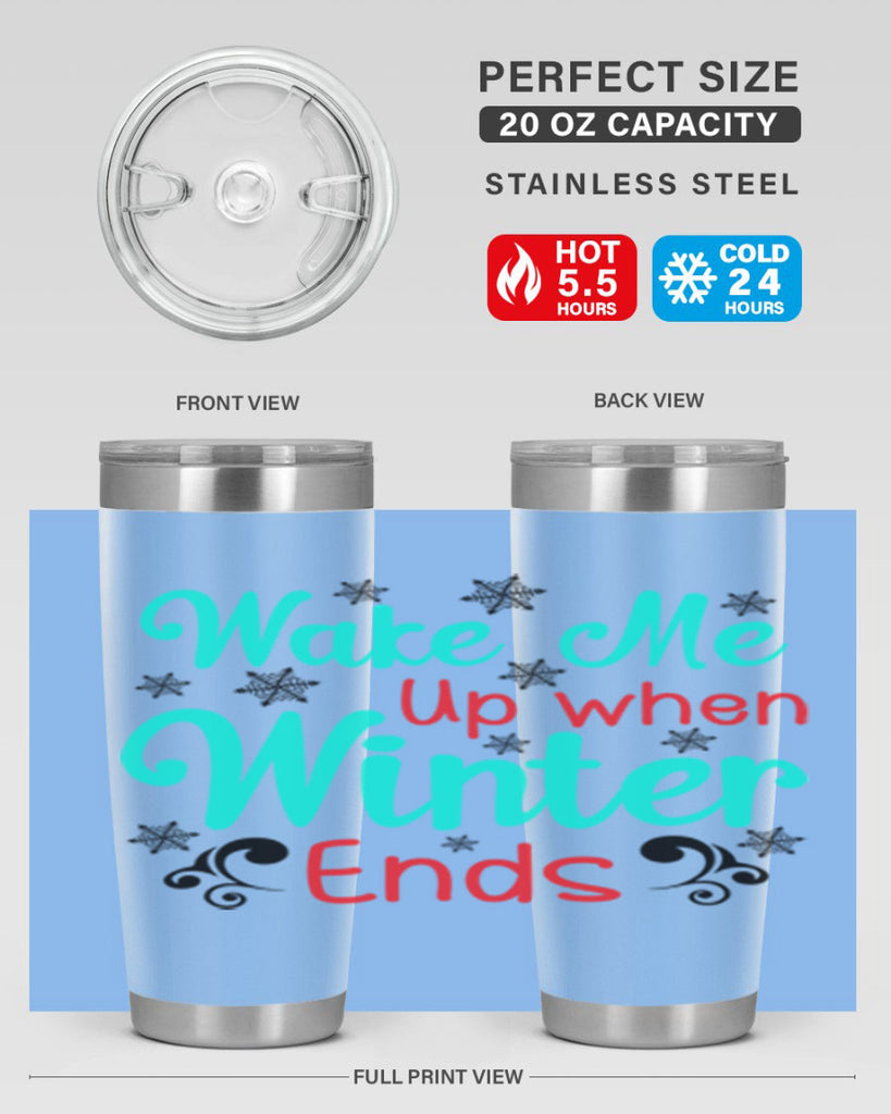 Wake Me Up when Winter Ends Graphics 433#- winter- Tumbler