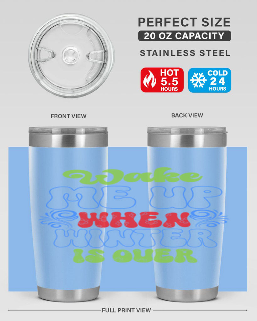 Wake me up when winter is over 431#- winter- Tumbler