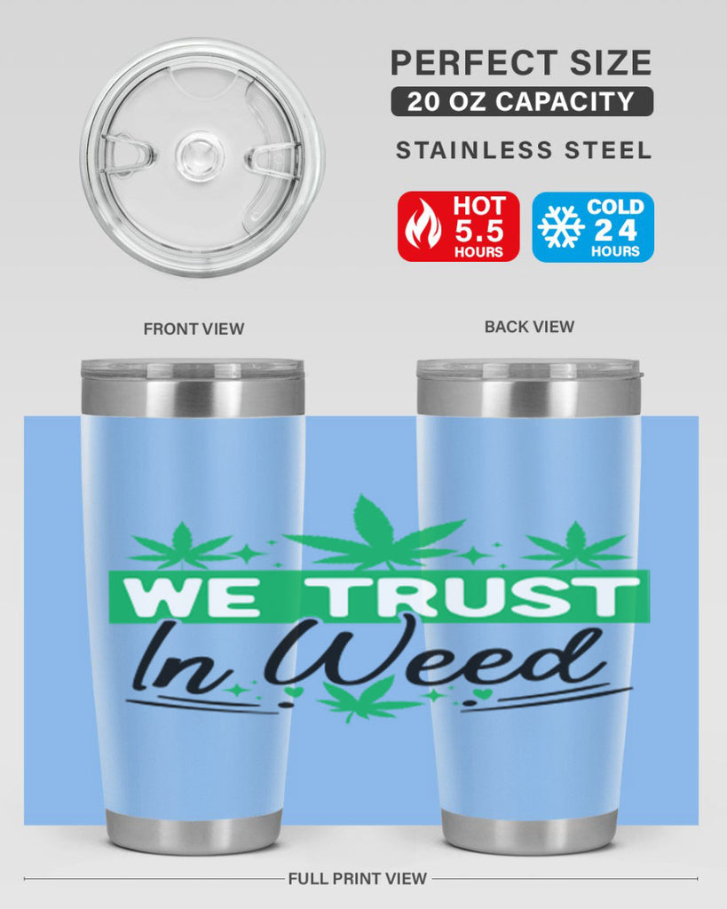 We Trust in weed 277#- marijuana- Tumbler