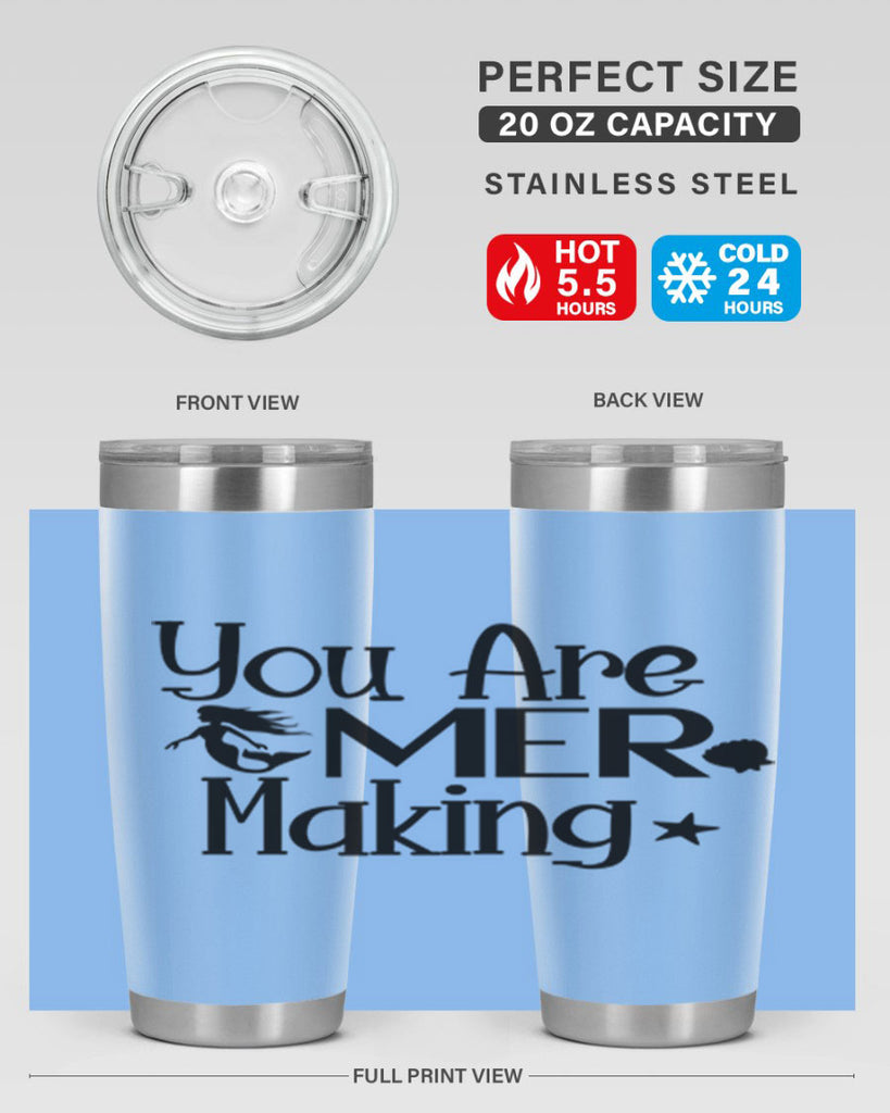 You Are Mer Making 679#- mermaid- Tumbler