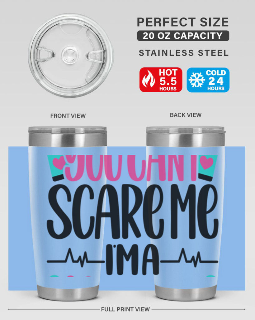 You Can∩t Scare Me Style Style 1#- nurse- tumbler
