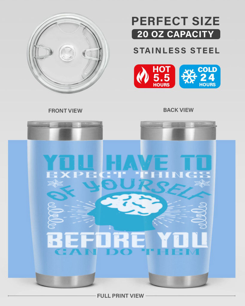 You have to expect things of yourself before you can do them Style 7#- coaching- tumbler