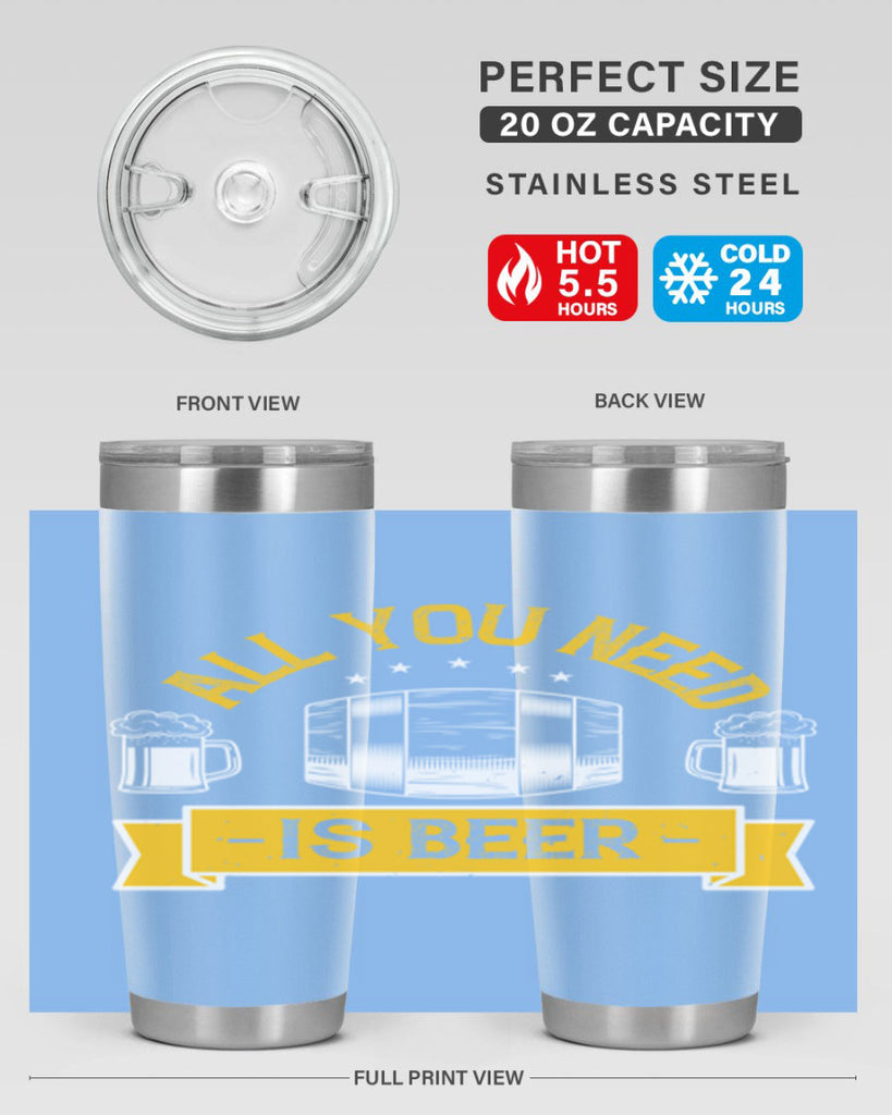 all you need is beer 112#- beer- Tumbler