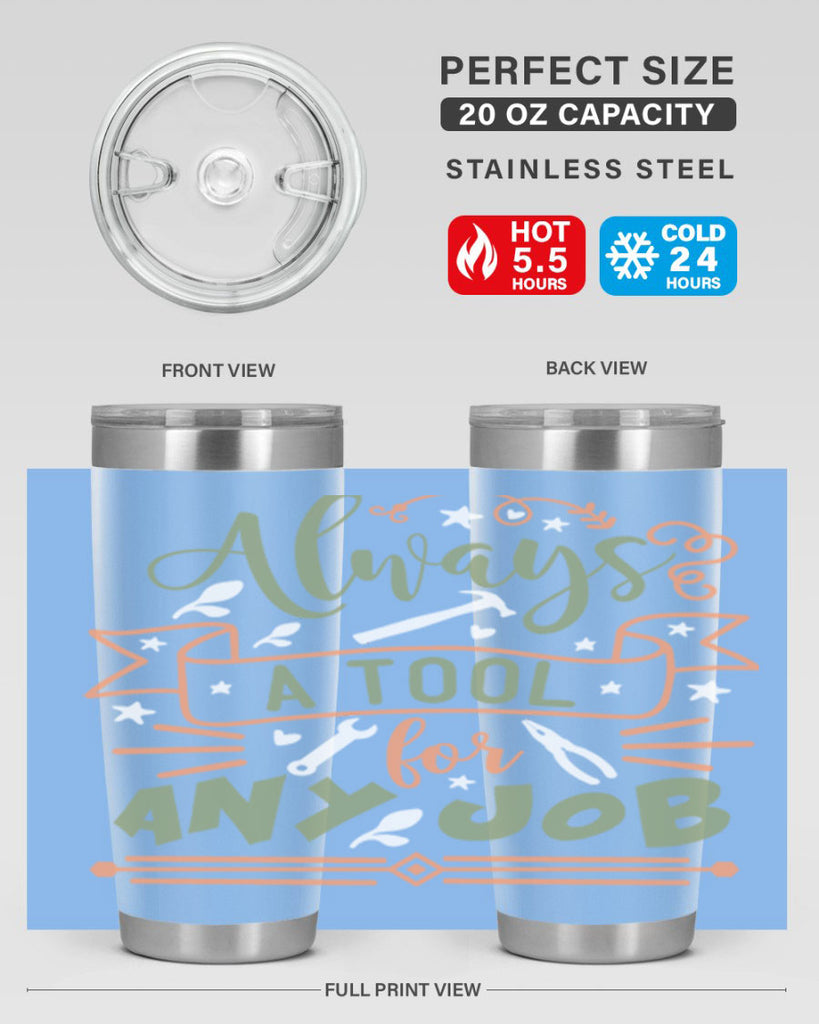 always a tool for any job 112#- fathers day- Tumbler