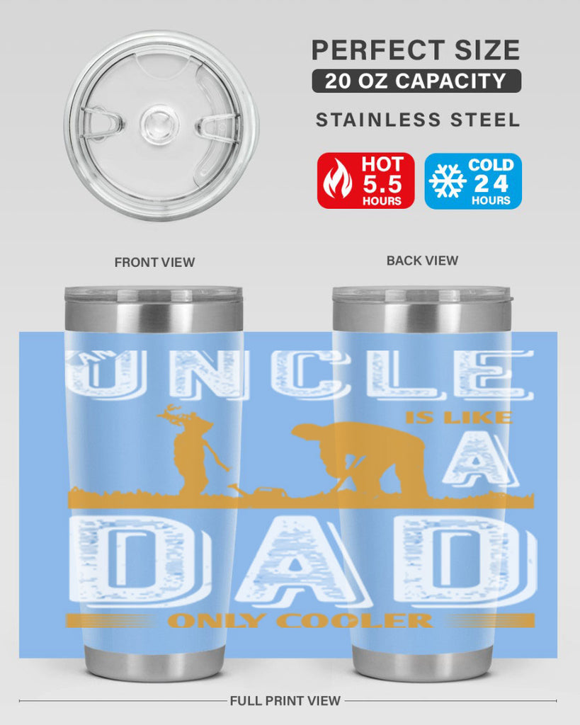 an uncle is like a dad only cooler 167#- fathers day- Tumbler