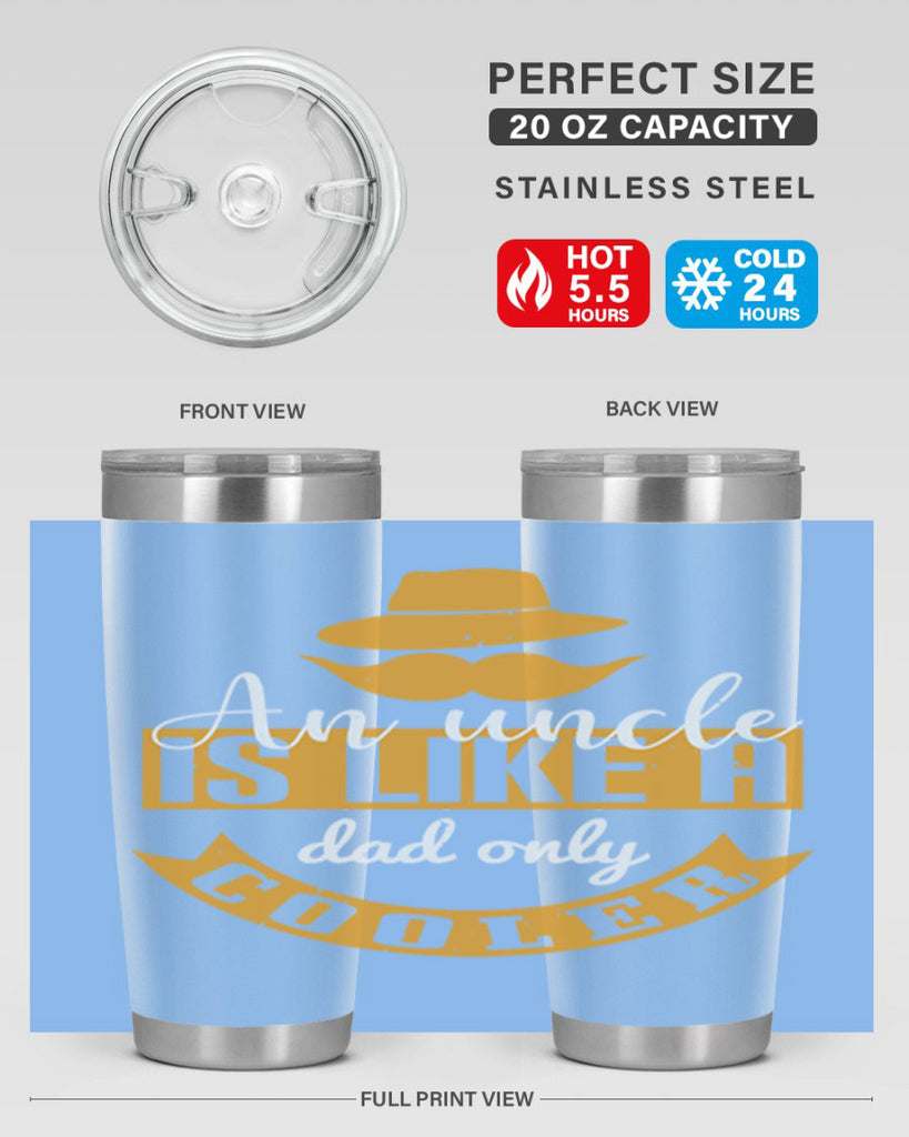 an uncle is like a dad only cooler 260#- fathers day- Tumbler
