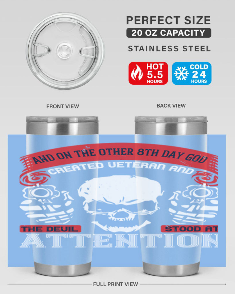 and on the other th day god created veteran and the devil stood at attention 74#- Veterns Day- Tumbler