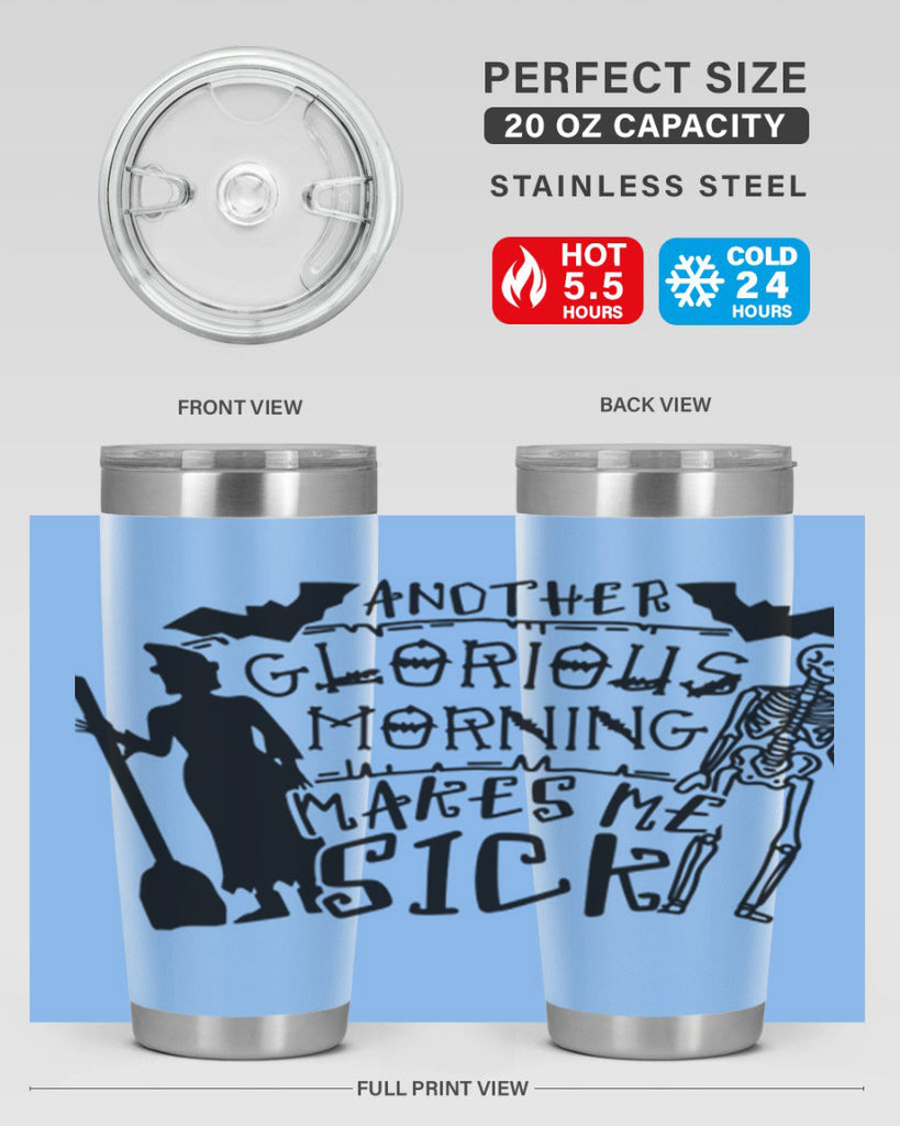 another glorious morning makes me sick 95#- halloween- Tumbler