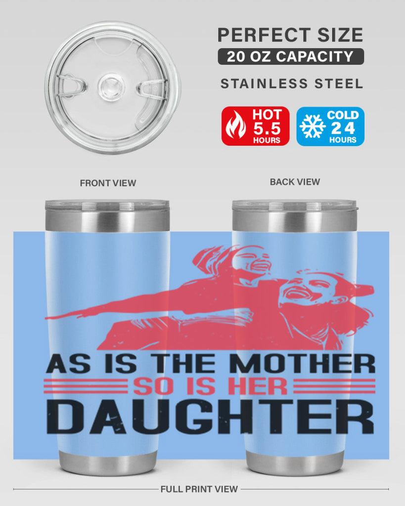 as is the mother so is her daughter 91#- mothers day- Tumbler