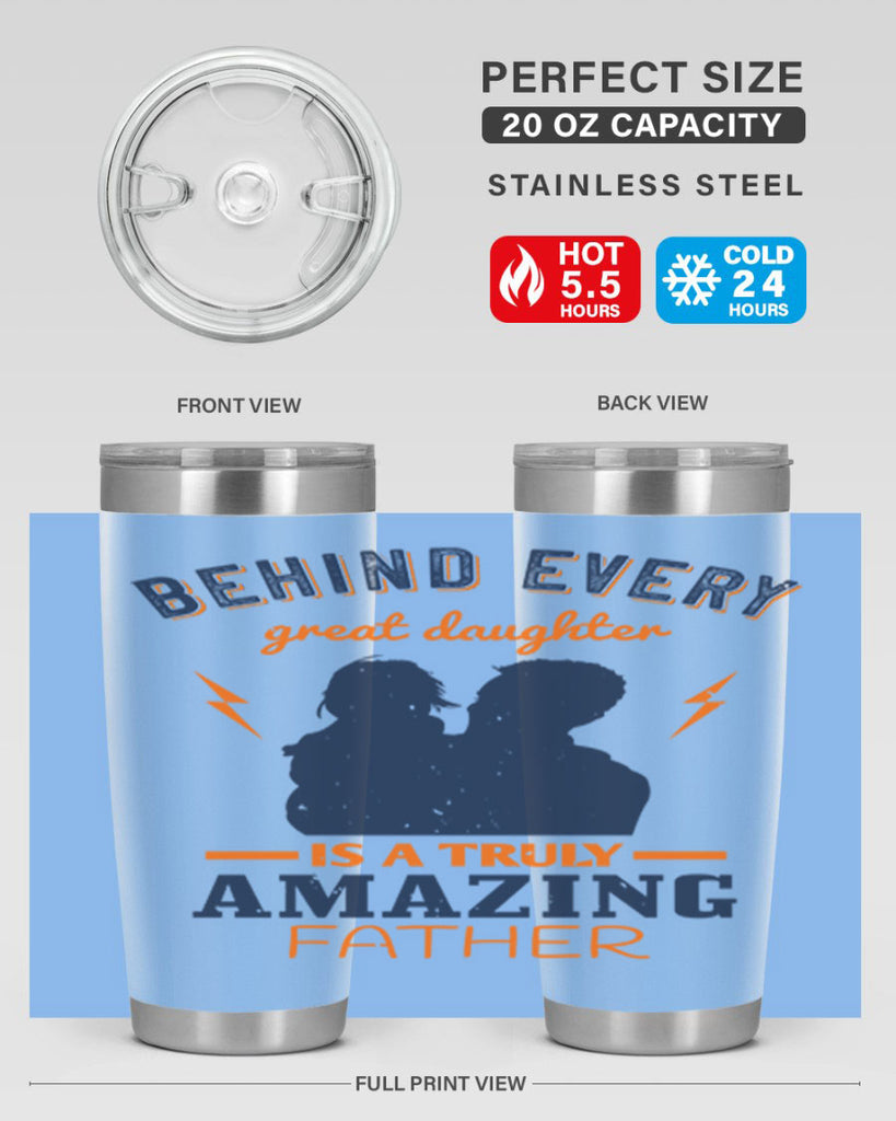 behind every great daughter 254#- fathers day- Tumbler