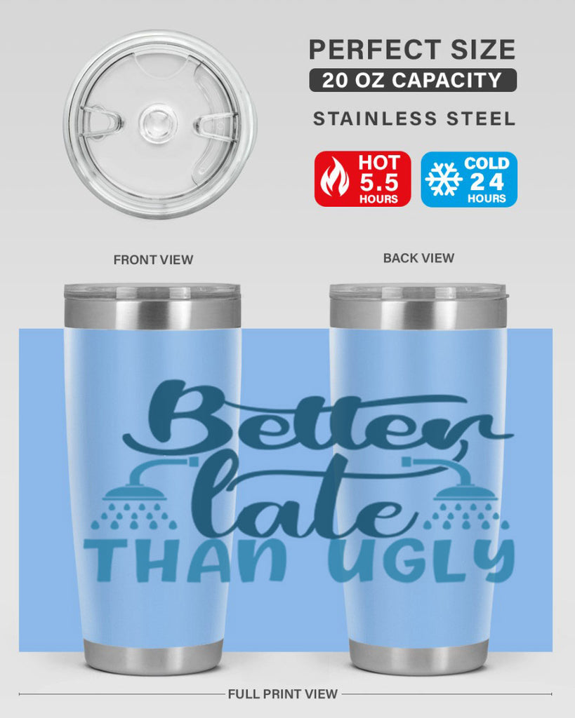 better late than ugly 88#- bathroom- Tumbler