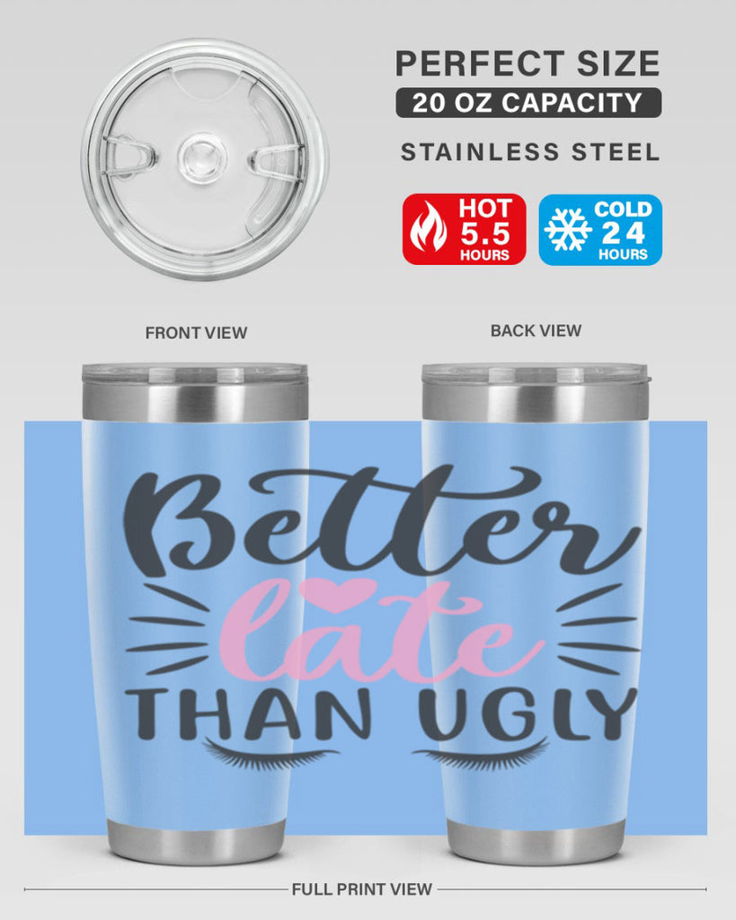better late than ugly Style 162#- make up- Tumbler