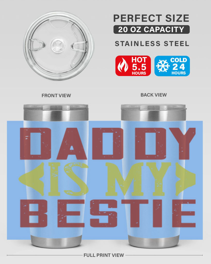 daddy is my bestie 244#- fathers day- Tumbler