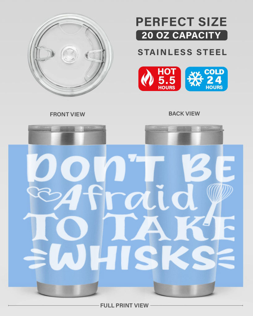 dont be afraid to take whisks 40#- kitchen- Tumbler