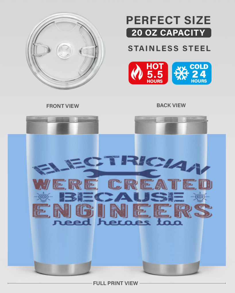 electrician were created because engineers need heroes too Style 67#- engineer- tumbler