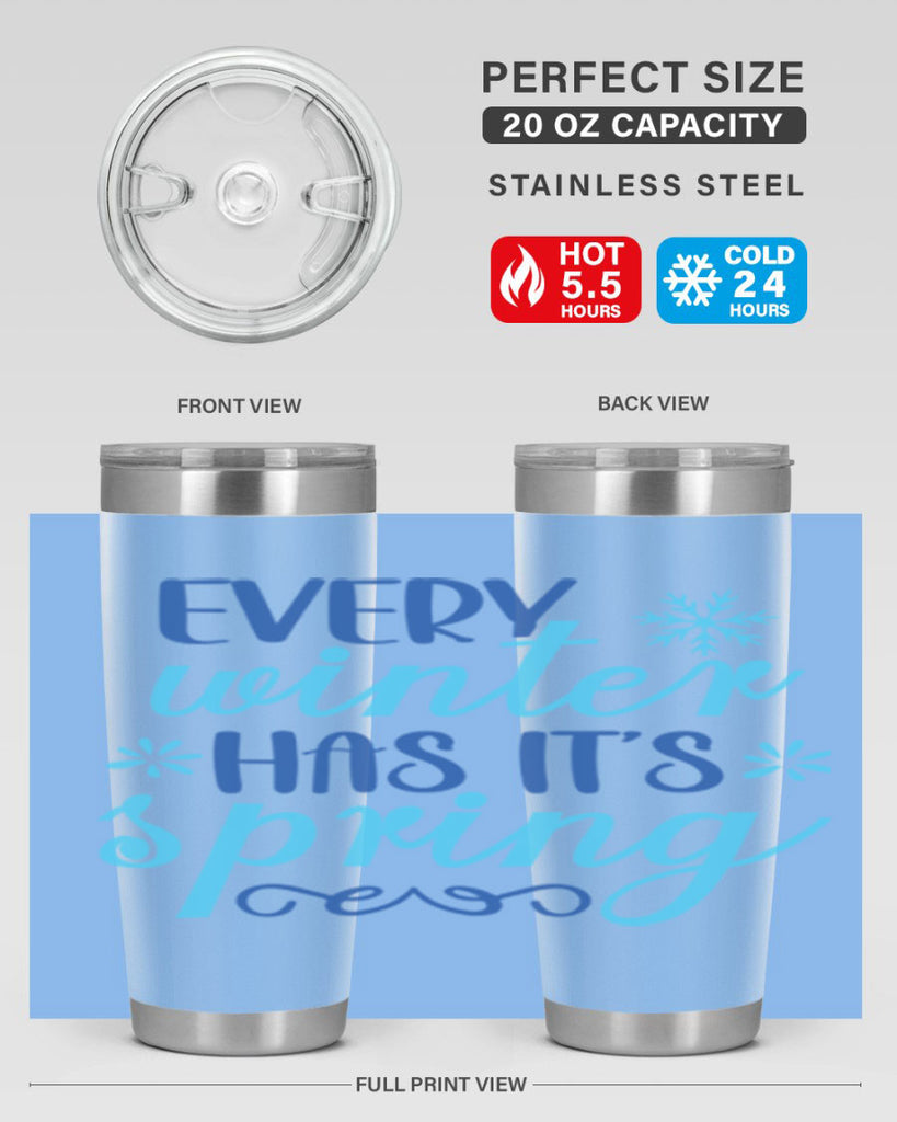 every winter has its spring 100#- winter- Tumbler