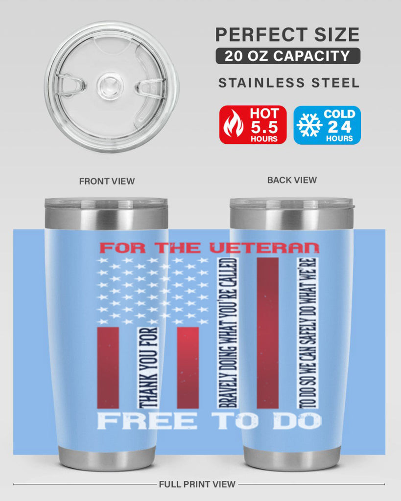 for the veteran thank you for bravely doing what you’re called 62#- Veterns Day- Tumbler