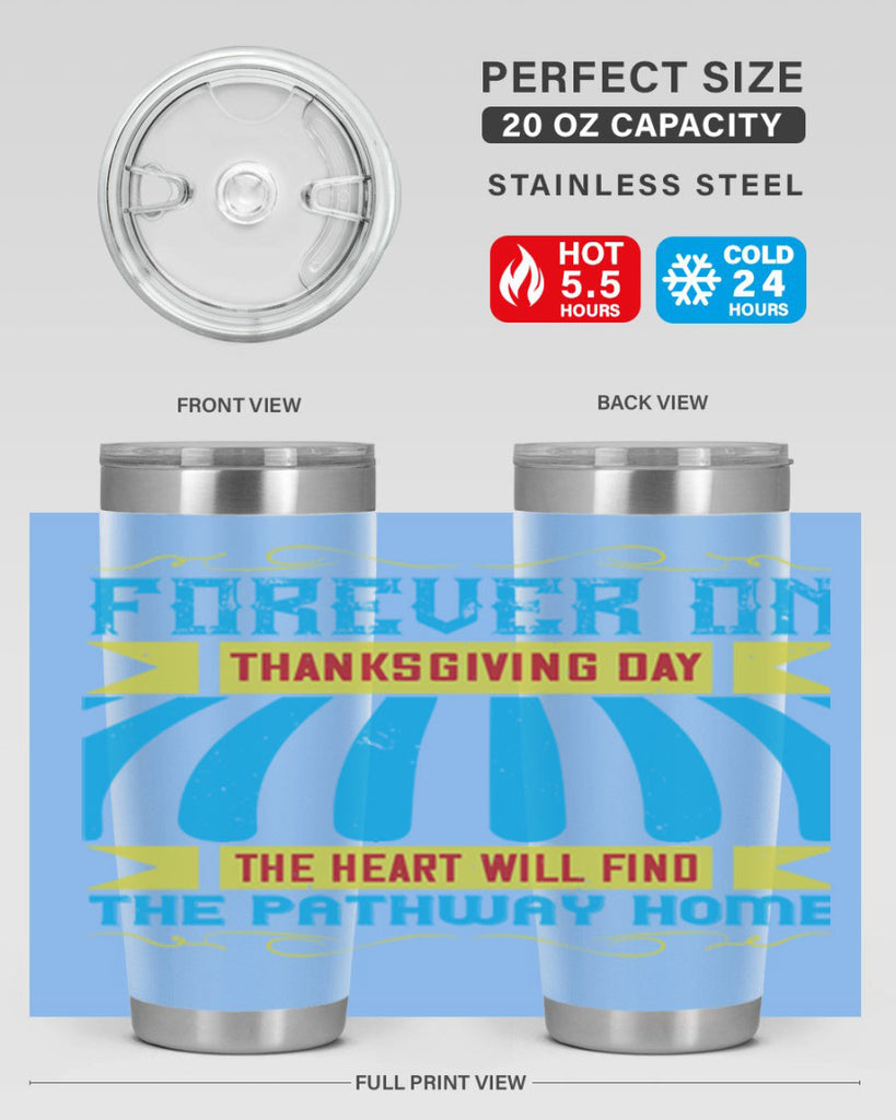 forever on thanksgiving day the heart will find the pathway home 46#- thanksgiving- Tumbler